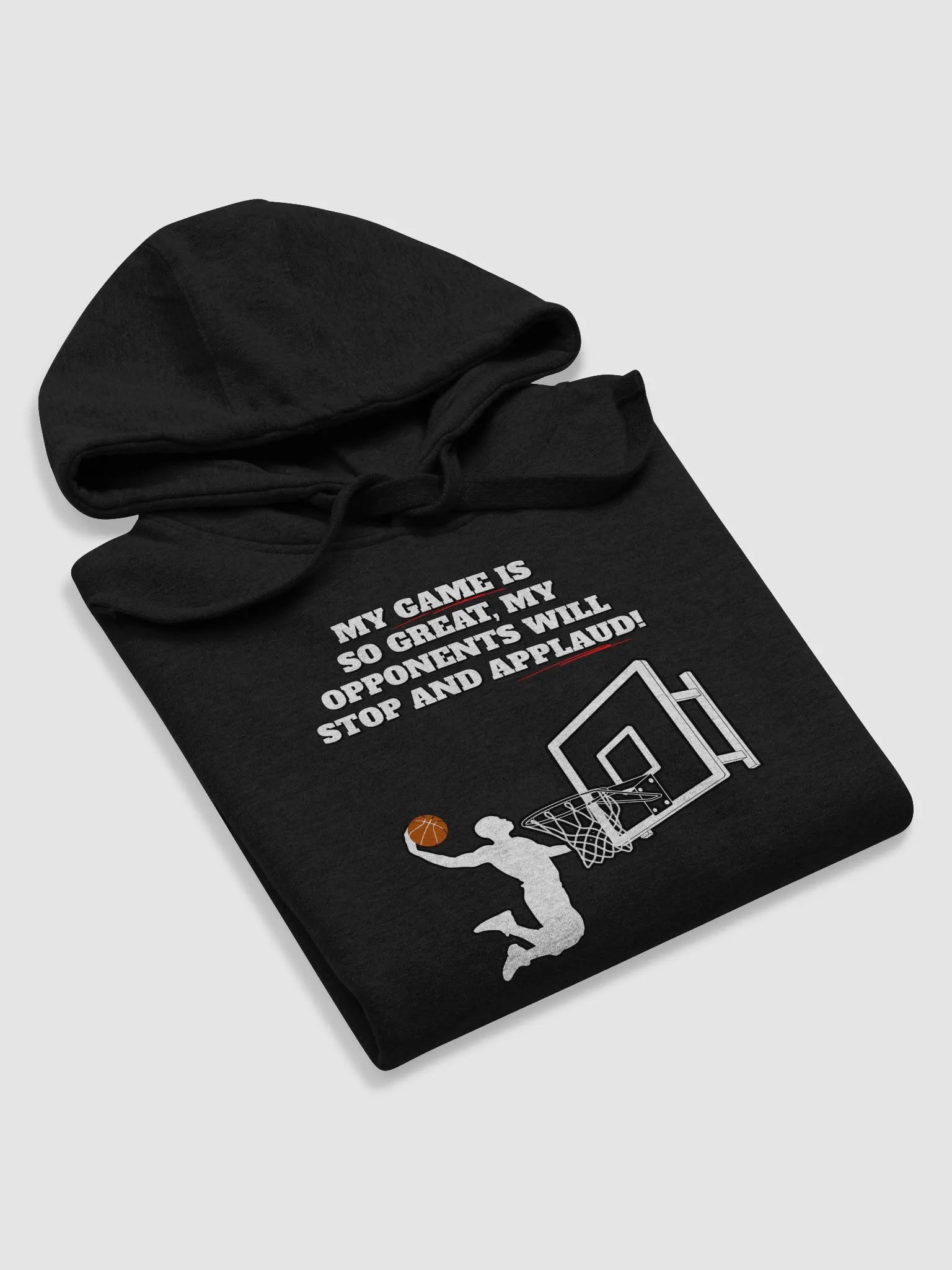 My Game Is So Great, My Opponents Will Stop And Applaud! Men's Hoodie product image (35)