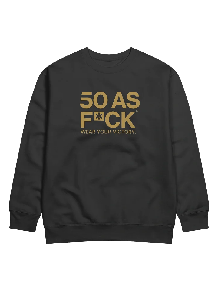 50 as FCK™ - Wear Your Victory Sweatshirt product image (1)