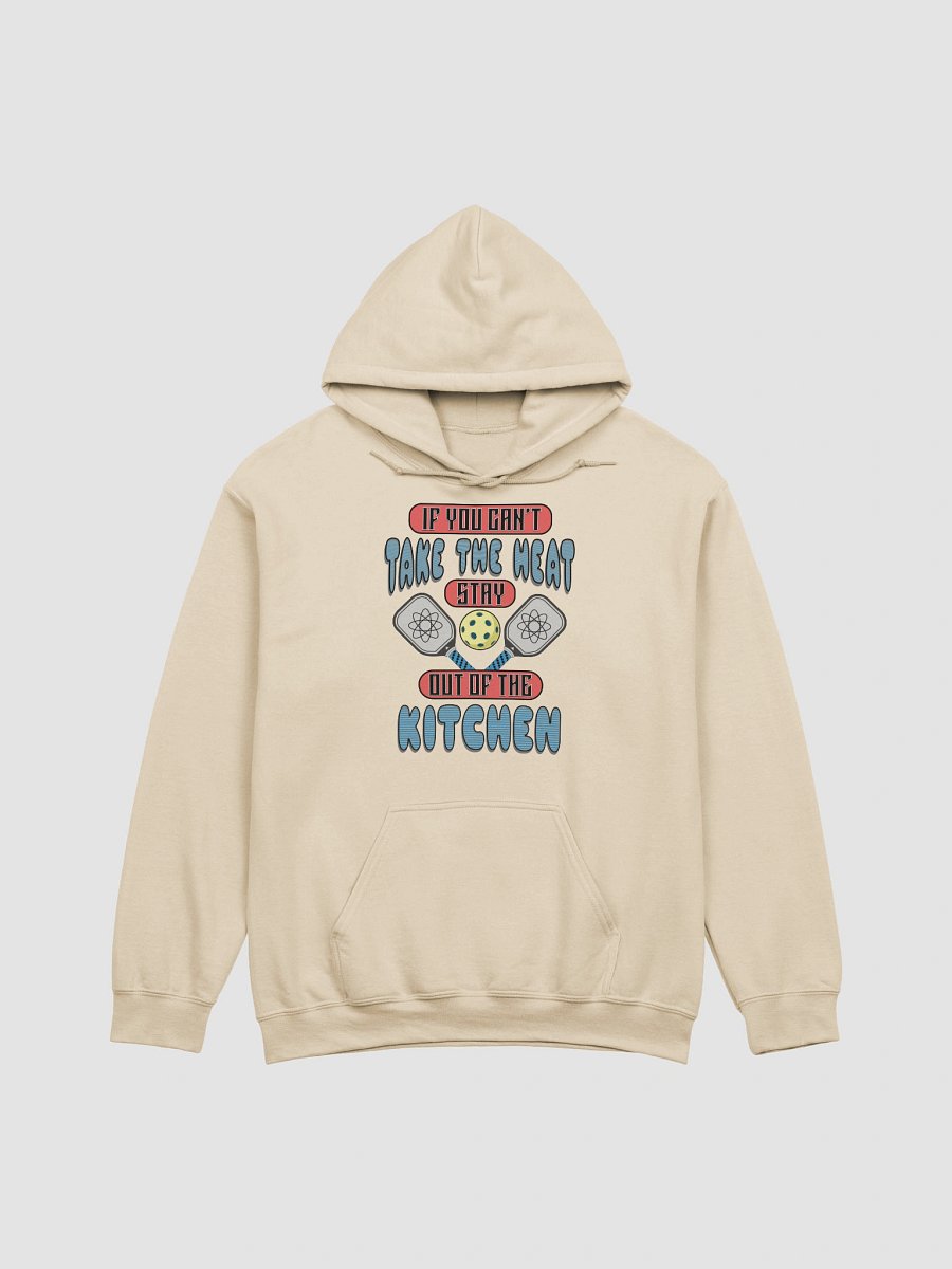 If You Cant Take The Heat Stay Out Of The Kitchen Pickleball Passion Classic Hoodie product image (19)
