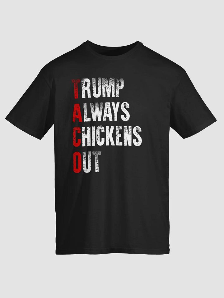 Trump taco always chickens out Shirt product image (2)