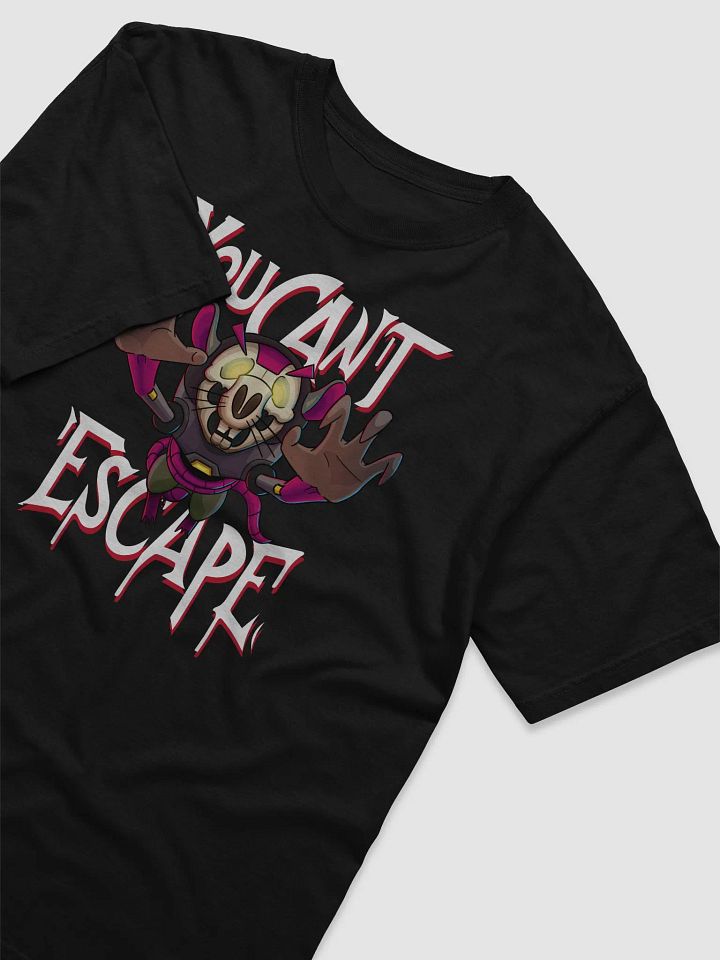 T-Shirt | You Can't Escape product image (1)
