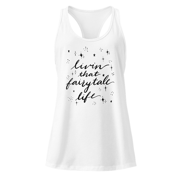 Livin' that Fairytale Life Racerback Tank product image (1)