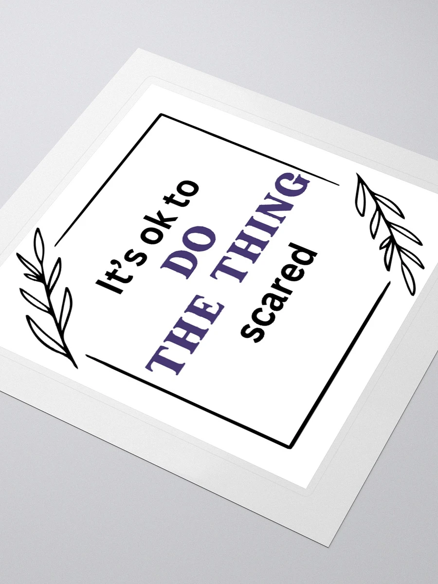 It's ok to do the thing Scared - Sticker product image (9)