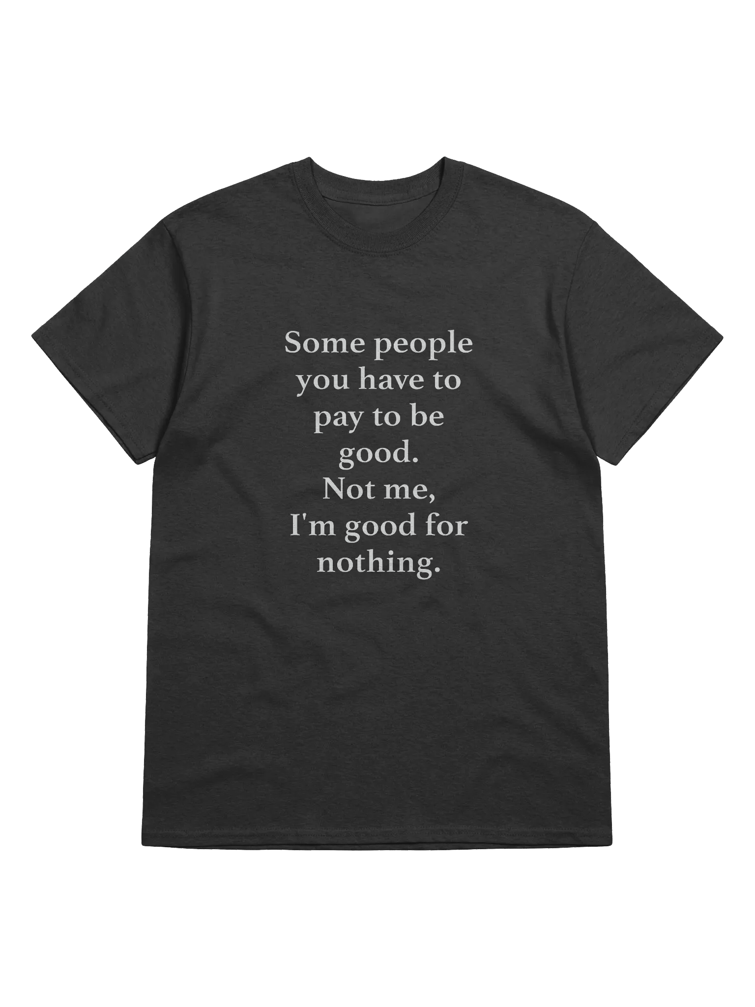 Good for Nothing Unisex T-shirt product image (2)