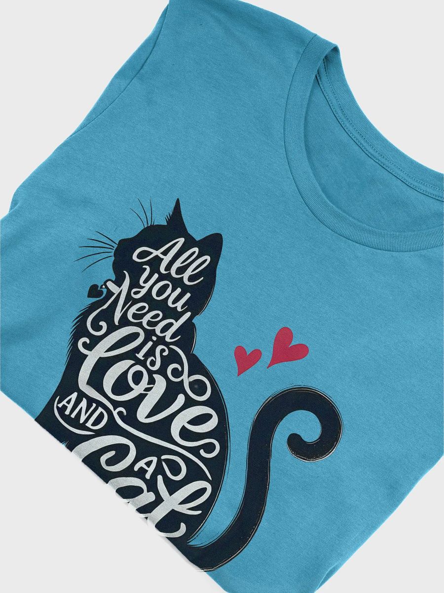 All You Need is Love and a Cat - Cat Lover T-Shirt product image (4)