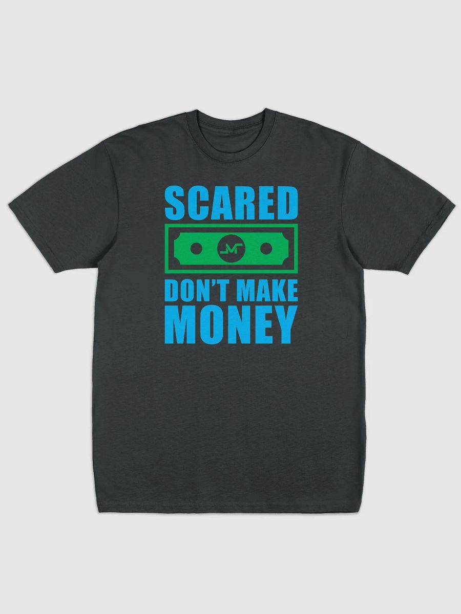 Scared Money Don't Make Money Tee product image (2)