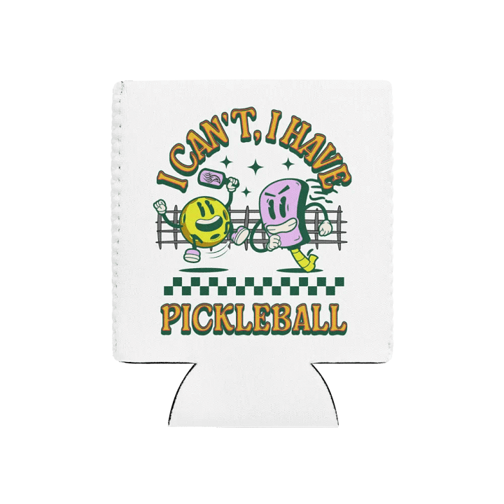I Cant I Have Pickleball Can Cooler product image (1)