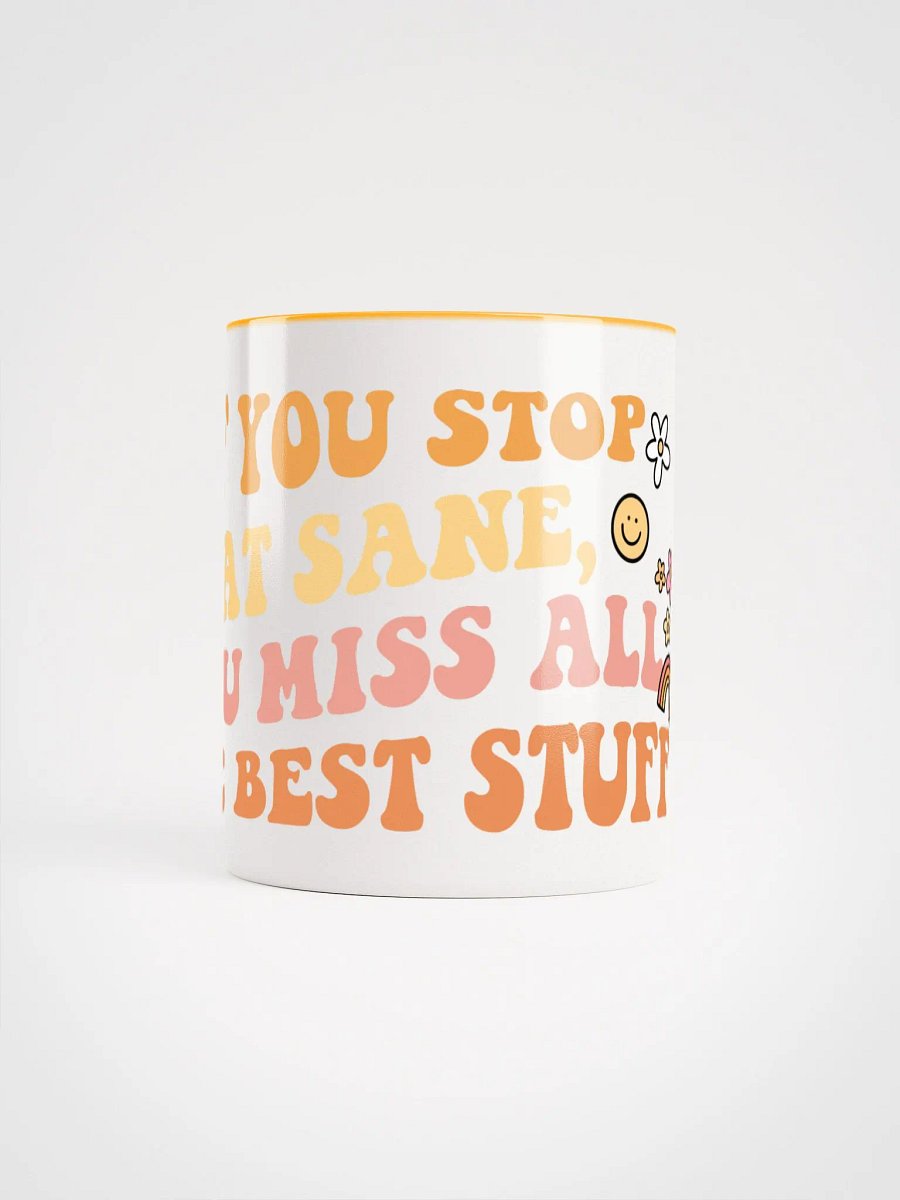 Don't Stop at Sane Ceramic Mug product image (5)