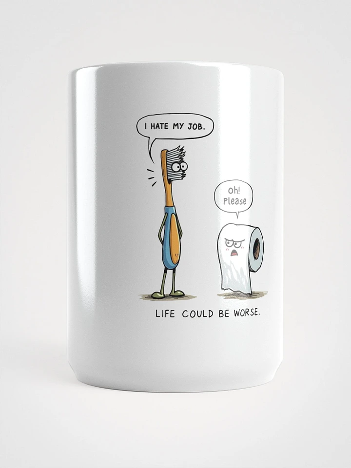 It Could Be Worse - Mug product image (1)