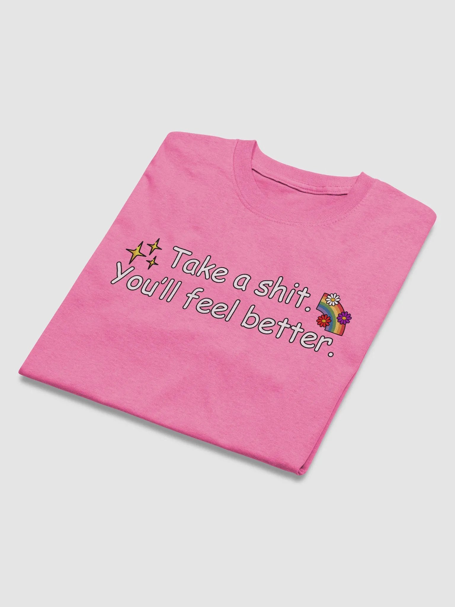Take a Shit You'll Feel Better product image (48)
