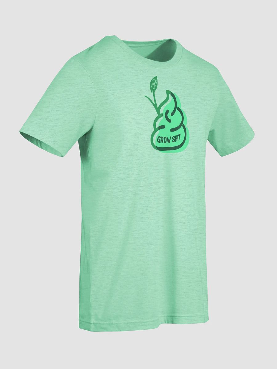Grow Sh!t Sh!rt product image (41)