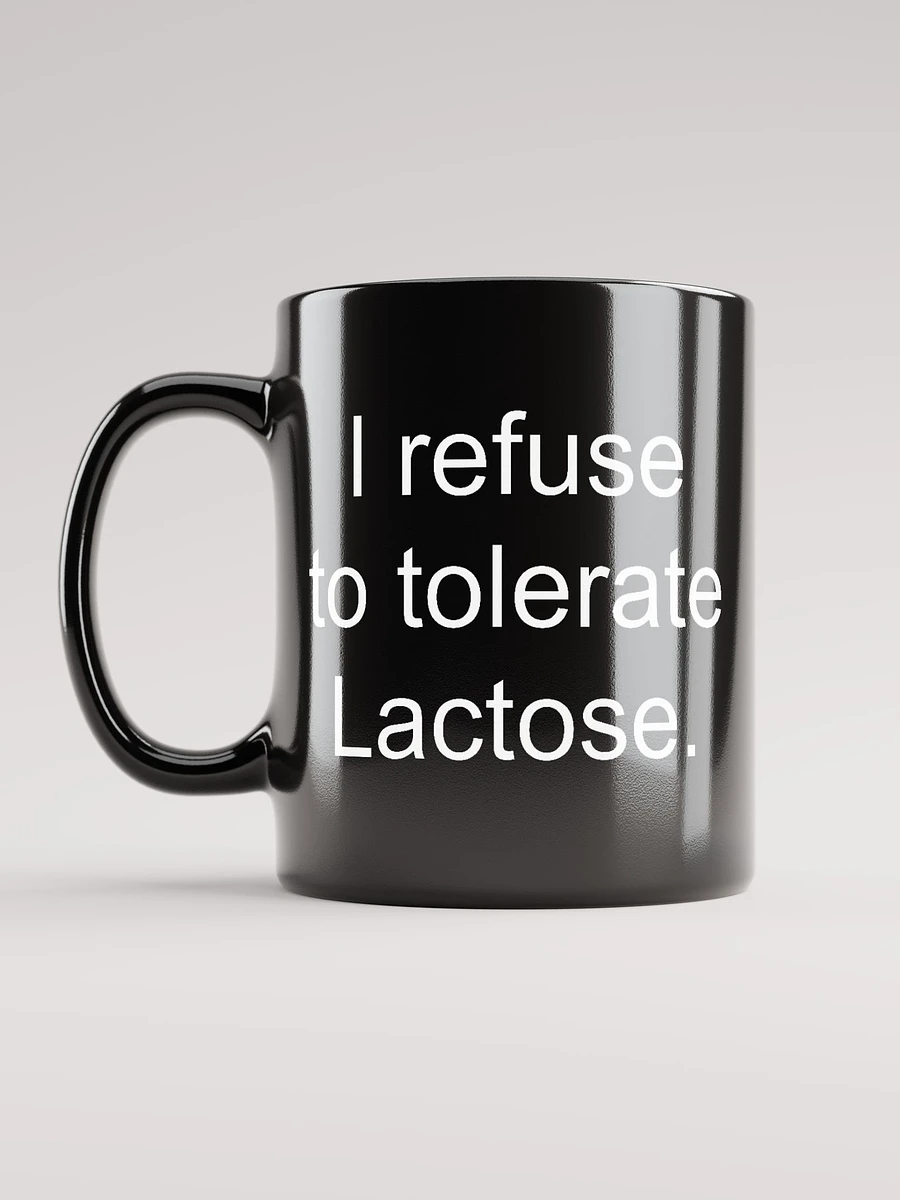 I refuse to tolerate lactose glossy mug product image (2)