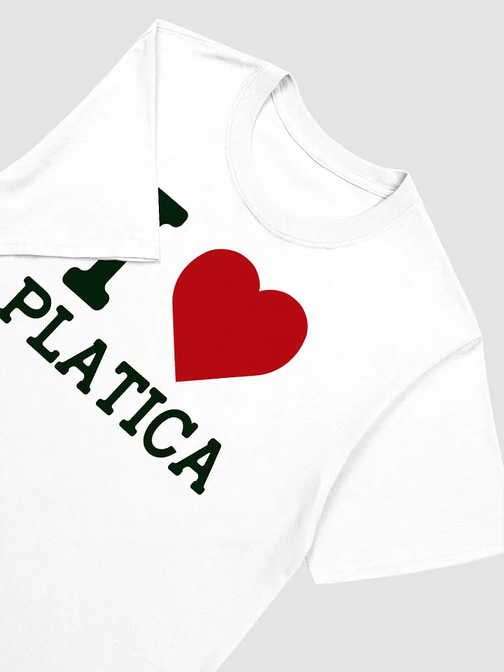 I Love Platica T-Shirt product image (2)