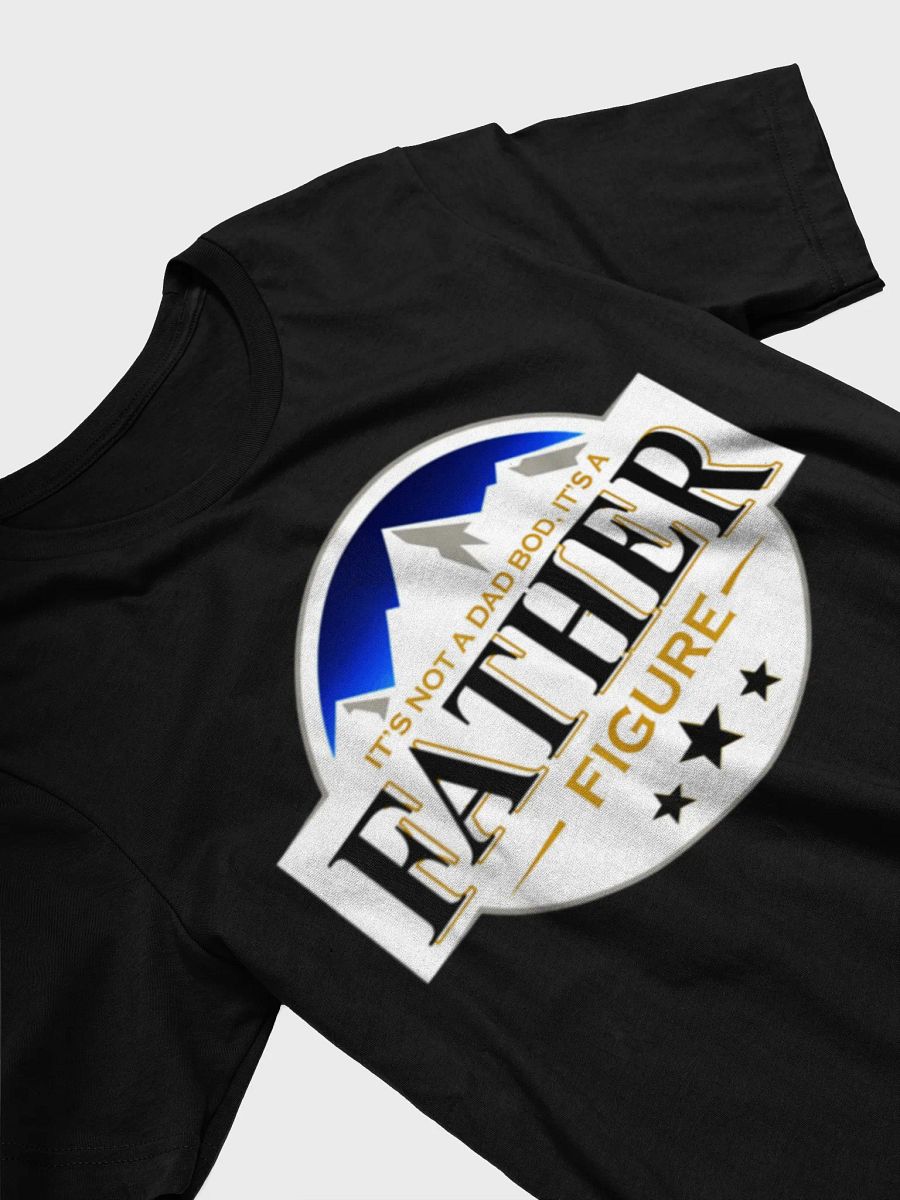 It's Not A Dad Bod It's Father Figure Funny T-Shirt product image (29)