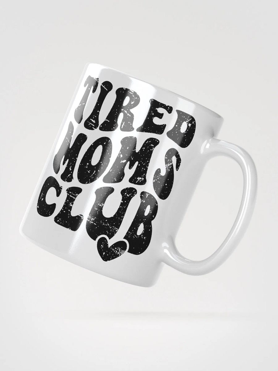 Tired Moms Club Coffee Cup product image (3)