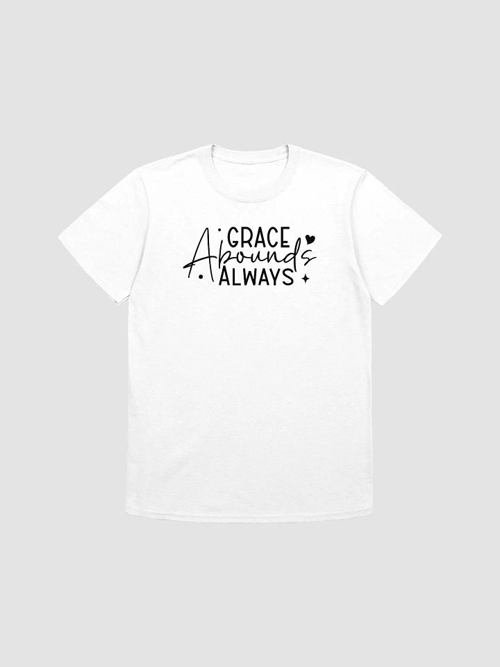 GRACE ABOUND ALWAYS - Unisex T-Shirt product image (1)