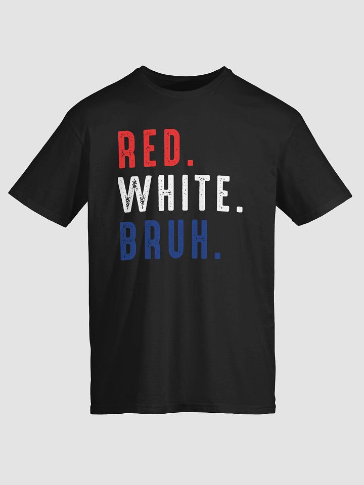 Red White and Bruh T-Shirt product image (2)