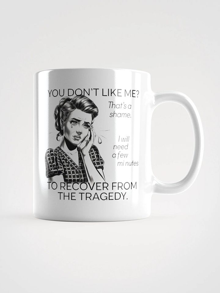 You Don't Like Me White Glossy Mug product image (1)