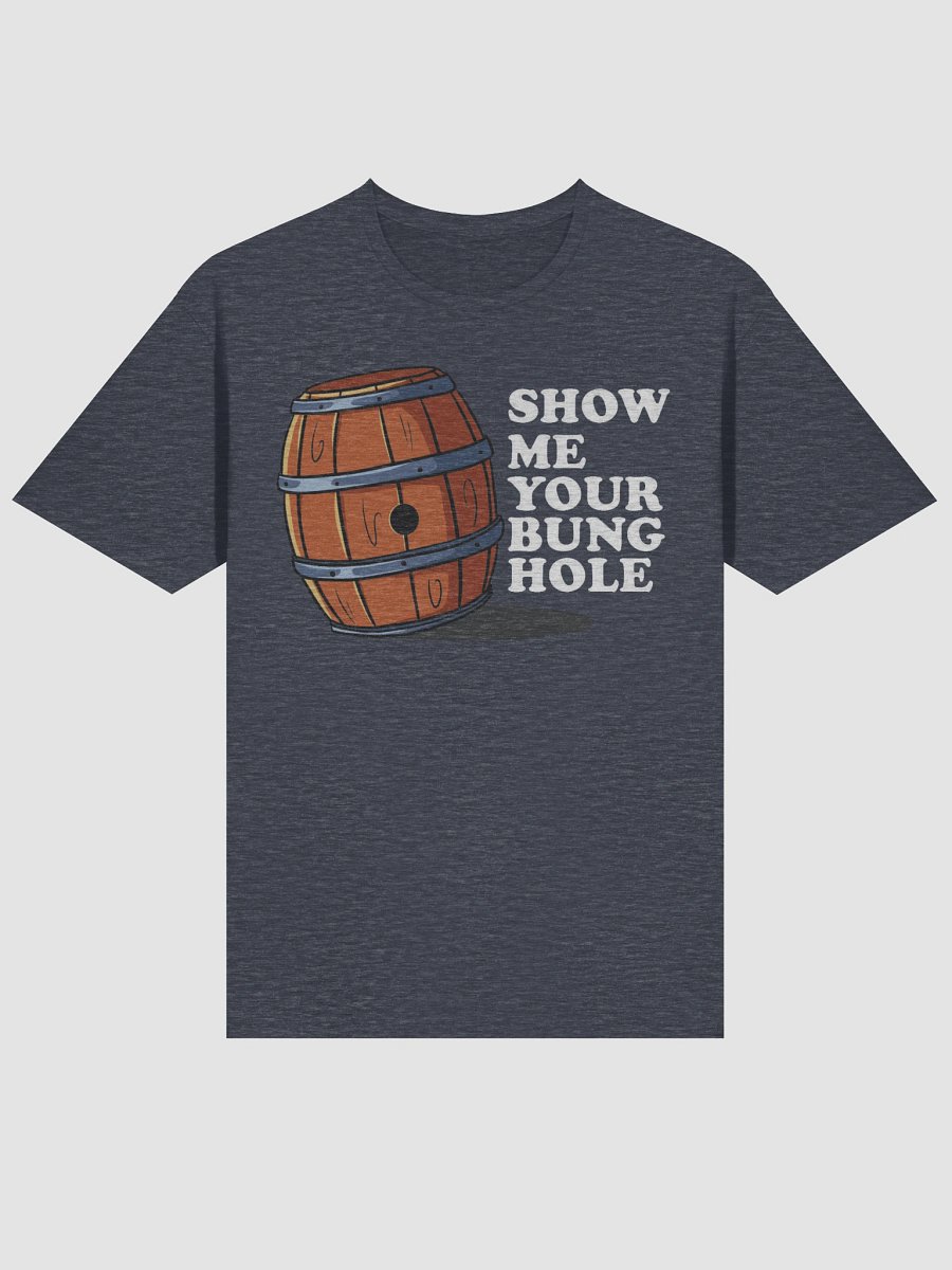 Show Me Your Bunghole Whiskey Weather Shirt product image (18)