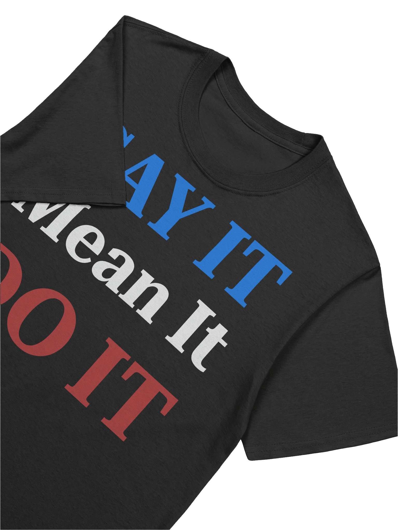 Unisex Say It, Do It, Mean It T-Shirt product image (2)