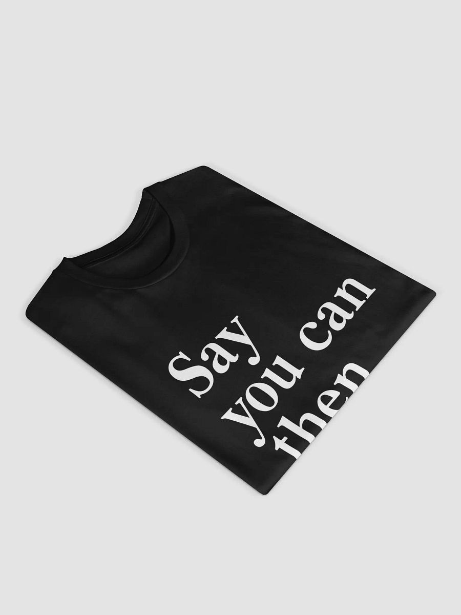 Say You Can, Then Do It.– The Will Smith Mindset T-Shirt That Will Change Your Life product image (3)