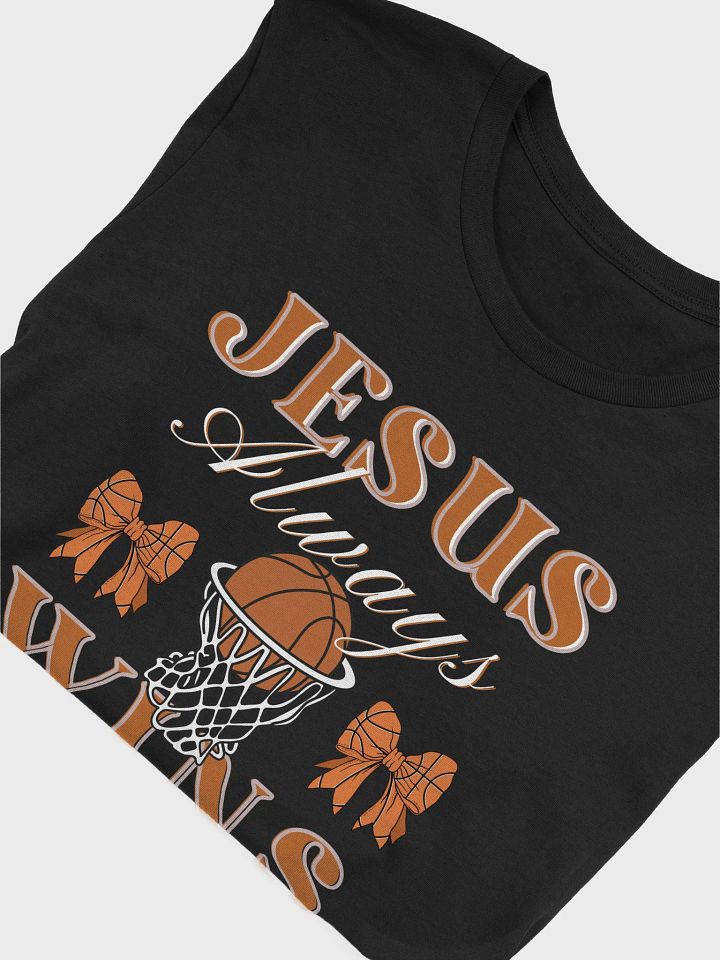 Jesus Always Wins Basketball Bella T-shirt product image (2)