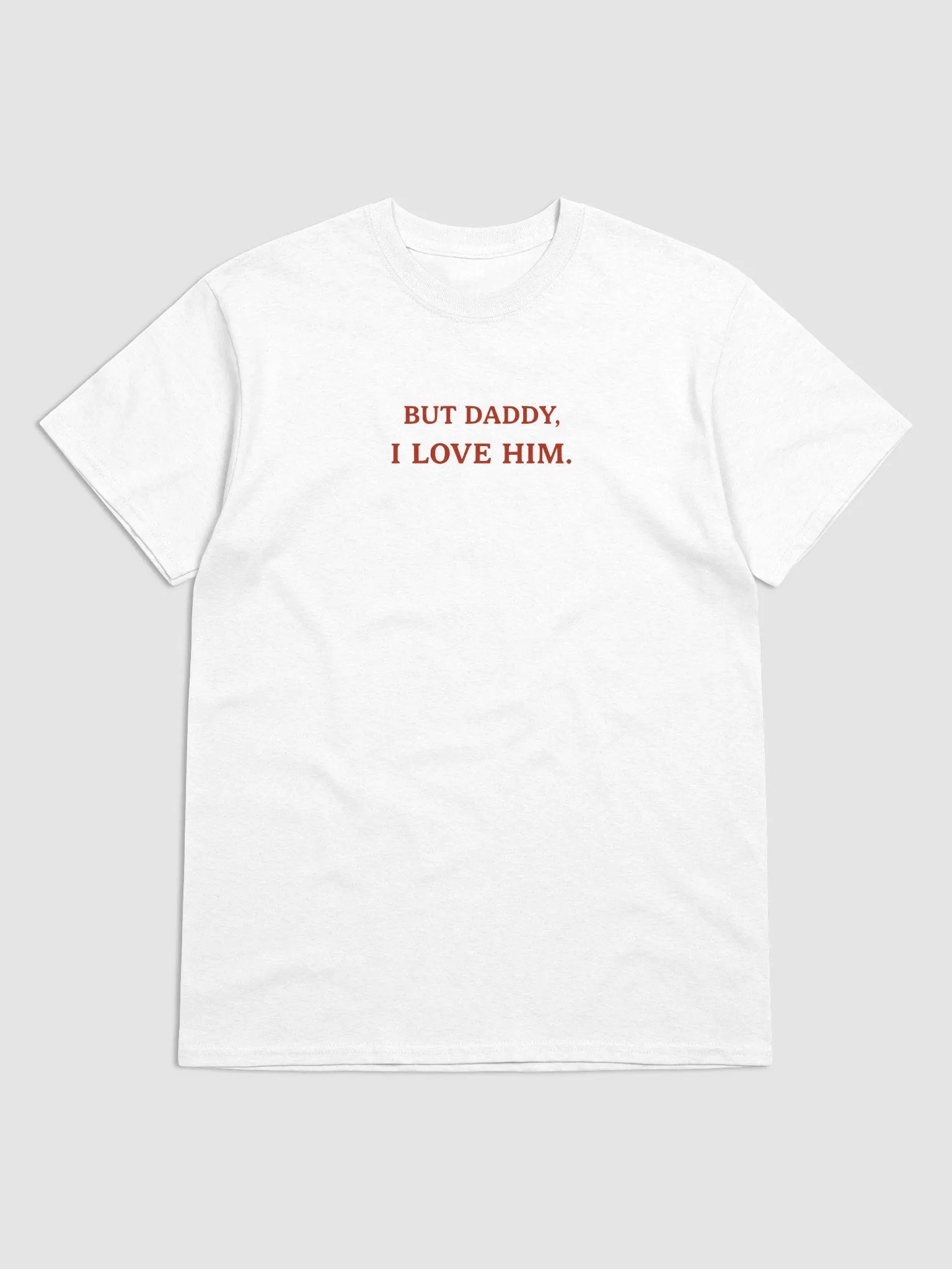 BUT DADDY, I LOVE HIM Statement Tee product image (2)