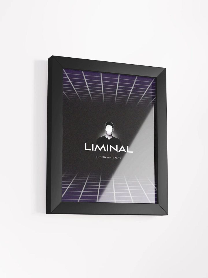 LIMINAL: Re-Thinking Reality Matte Poster (FRAMED) product image (2)