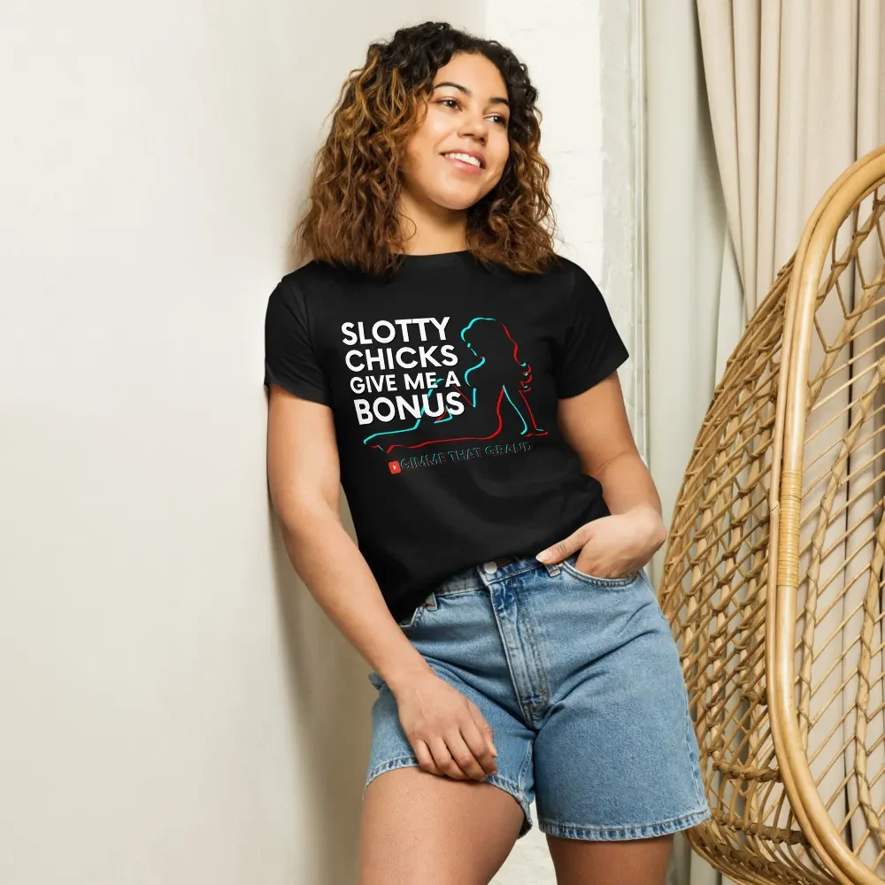 Slotty Chicks Give Me a Bonus Women's High-Waisted Tee product image (1)