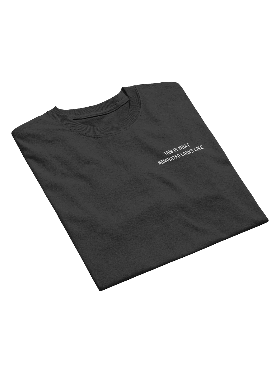 This is What Nominated Looks Like Tee (Small Print) product image (3)