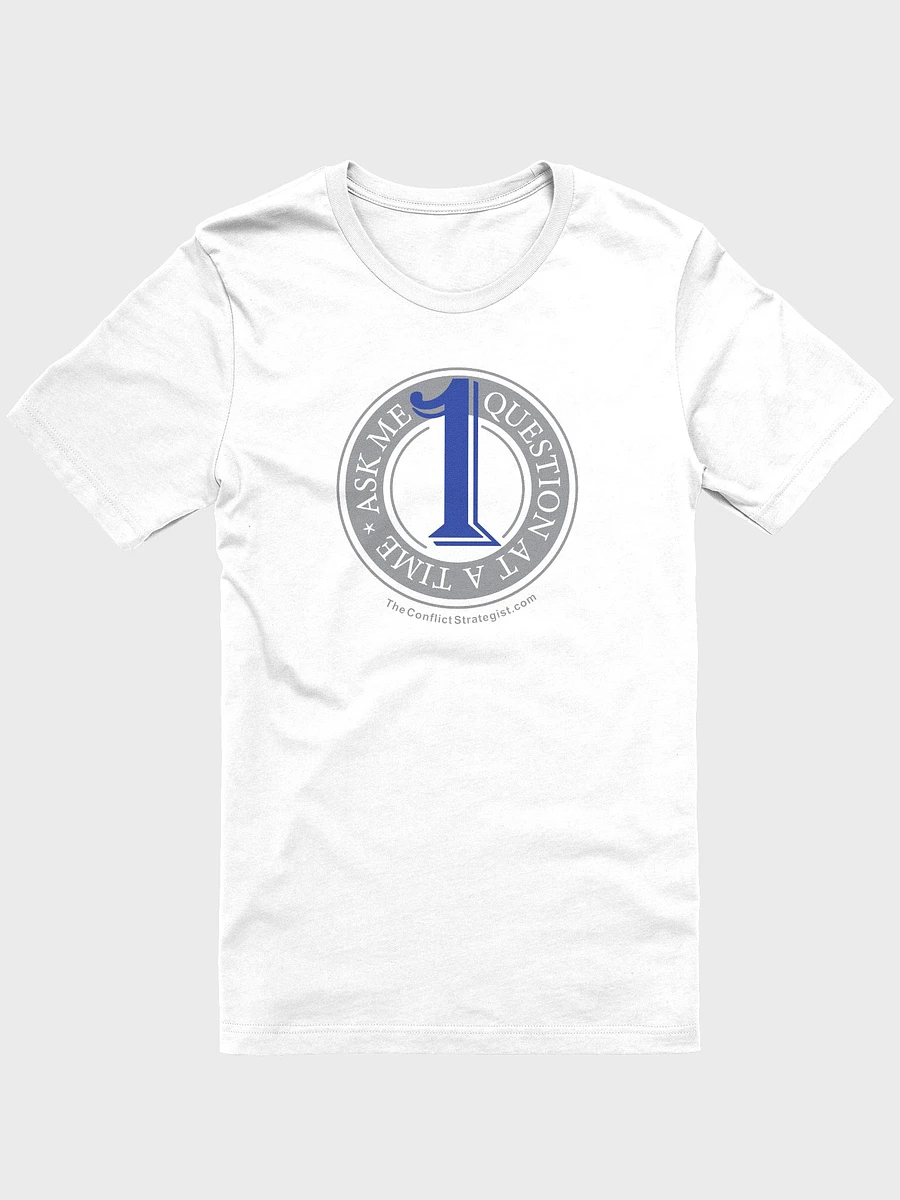 Ask Me One Question - Unisex T Shirt - White product image (2)