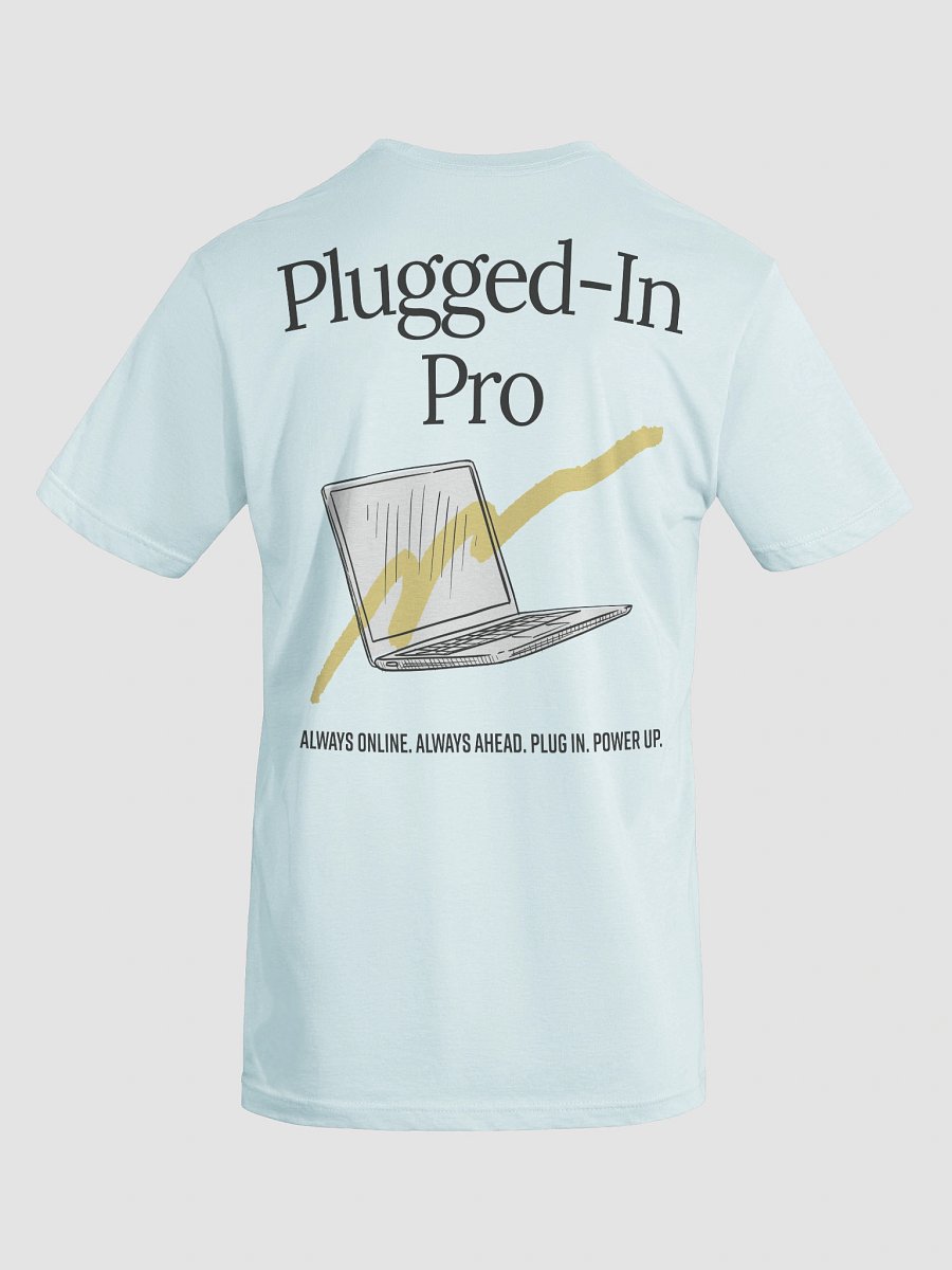 Plugged‑In Pro T-Shirt product image (10)