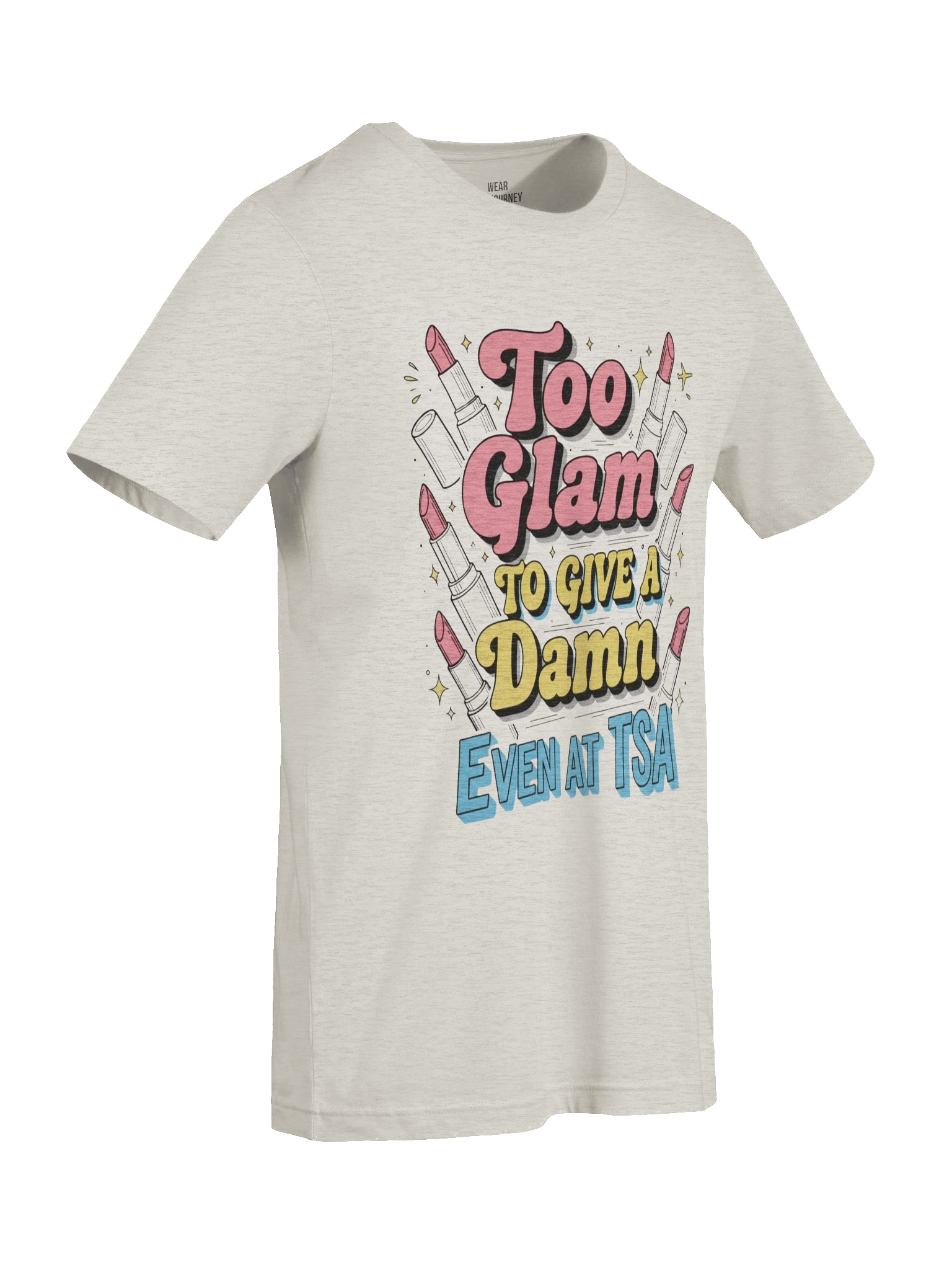 Sassy Airport Traveller Tee - Too Glam to Give a Damn Even at TSA T-Shirt product image (63)