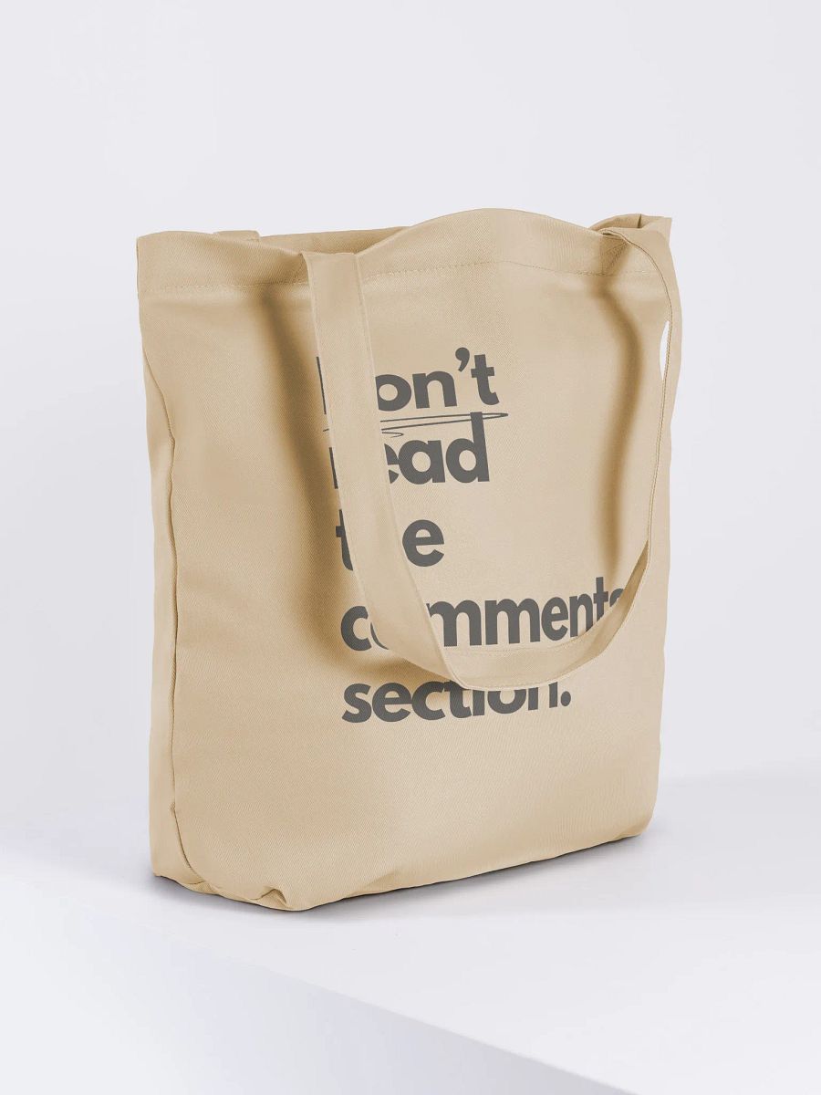 Don't read the comments section - Tote product image (4)