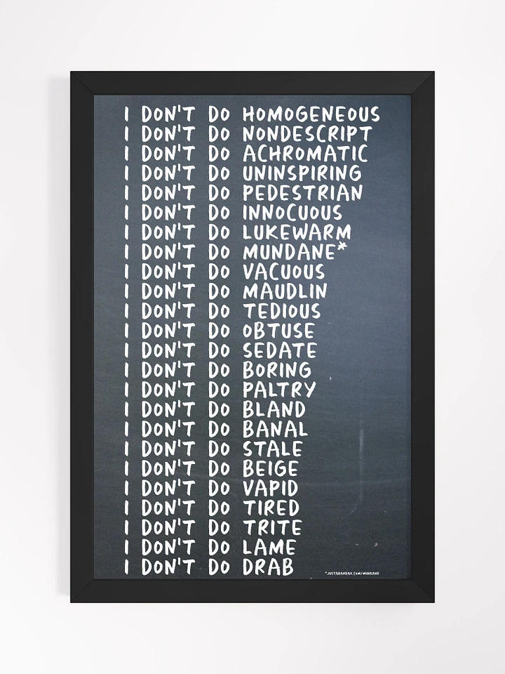 Mundane Series Framed Poster - justadandak.com [I don't do / no colour / portrait] product image (1)