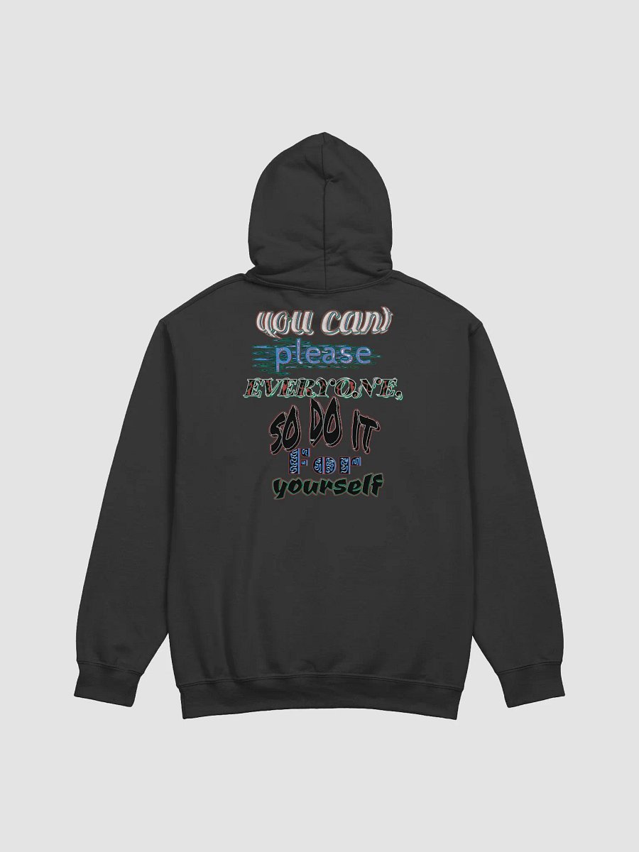 You Cant Please Everyone, So Do It For Yourself - Classic Hoodie product image (4)