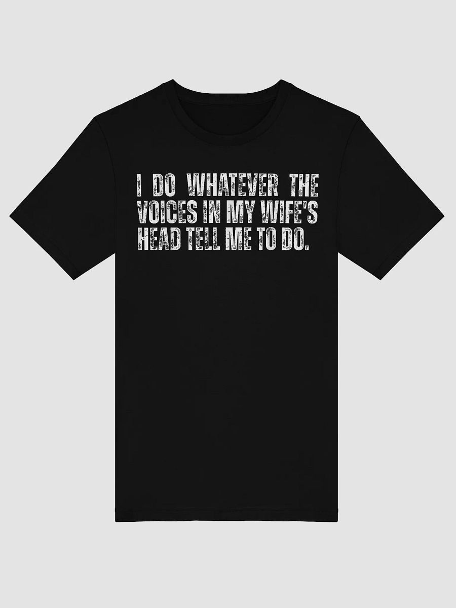 Voices in My Wife's Head T-Shirt product image (3)