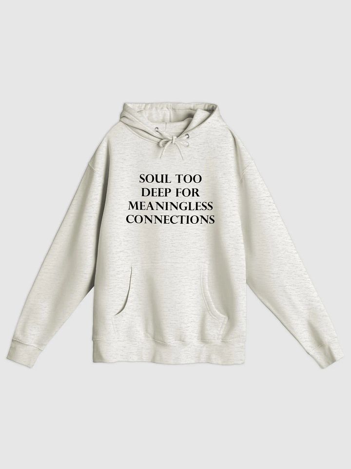 SOUL TOO DEEP FOR MEANINGLESS CONNECTIONS Premium Pullover Hoodie product image (1)