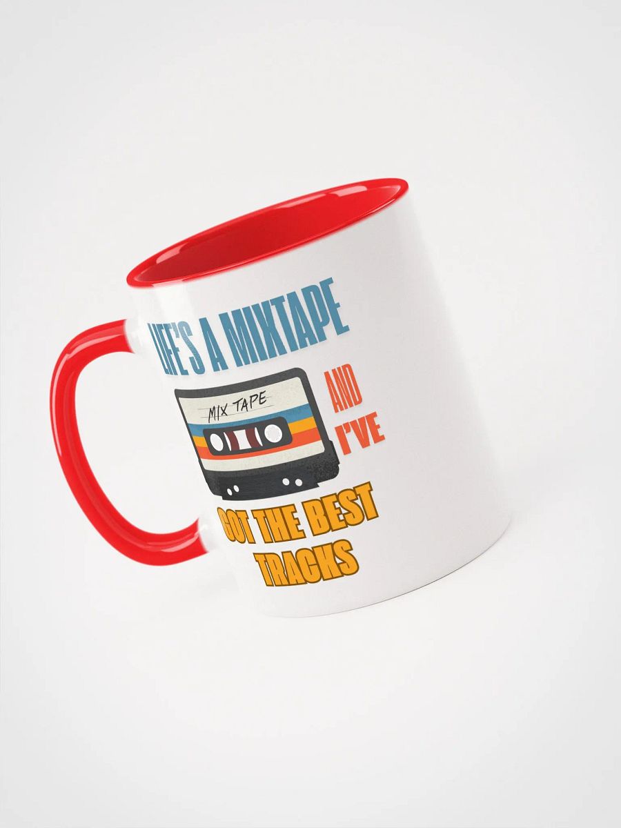 Lifes a Mixtape and Ive got the Best Tracks-Mug product image (1)
