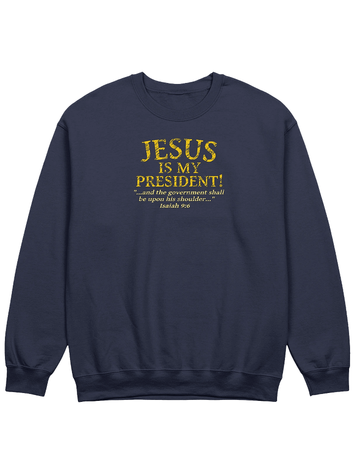 Jesus Is My President Sweatshirt product image (1)