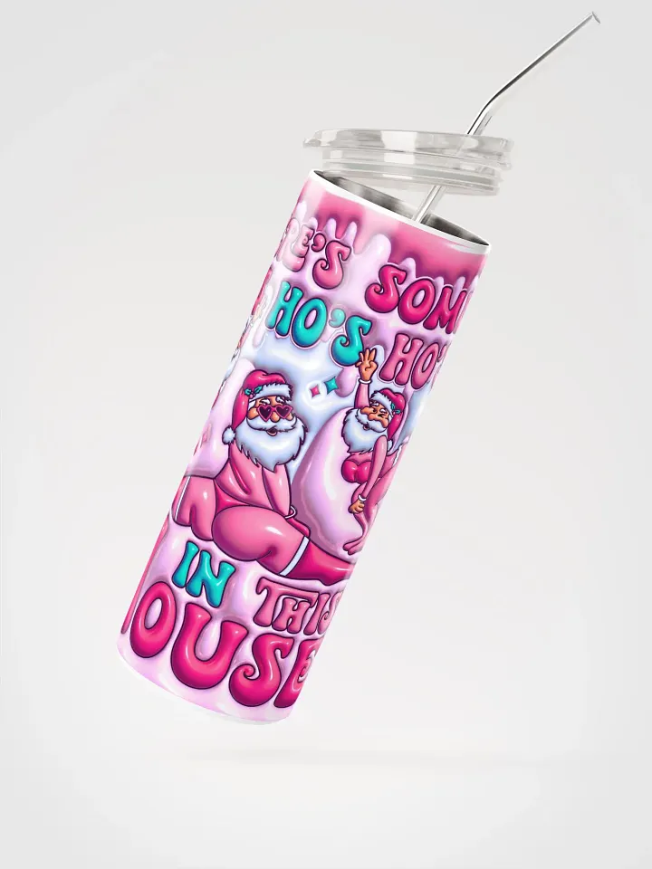 'There's Some HO's in This House' Stainless Steel Tumbler product image (2)