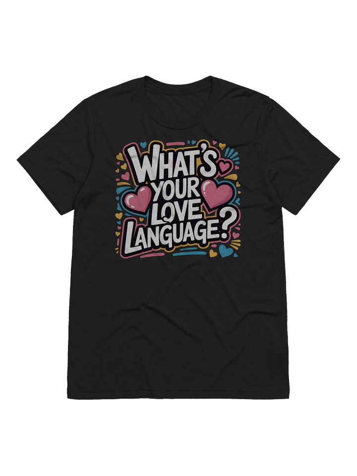 Whats Your Love Language Tshirt product image (1)