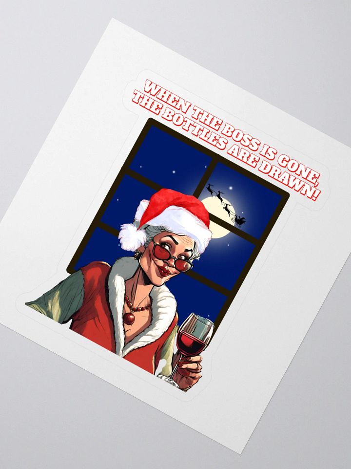 When The Boss Is Gone, The Bottles Are Drawn! Sticker product image (2)