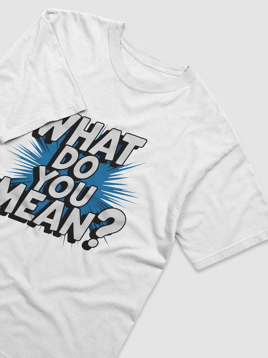 "What Do You Mean?" #Statement Heavyweight White T-Shirt product image (3)