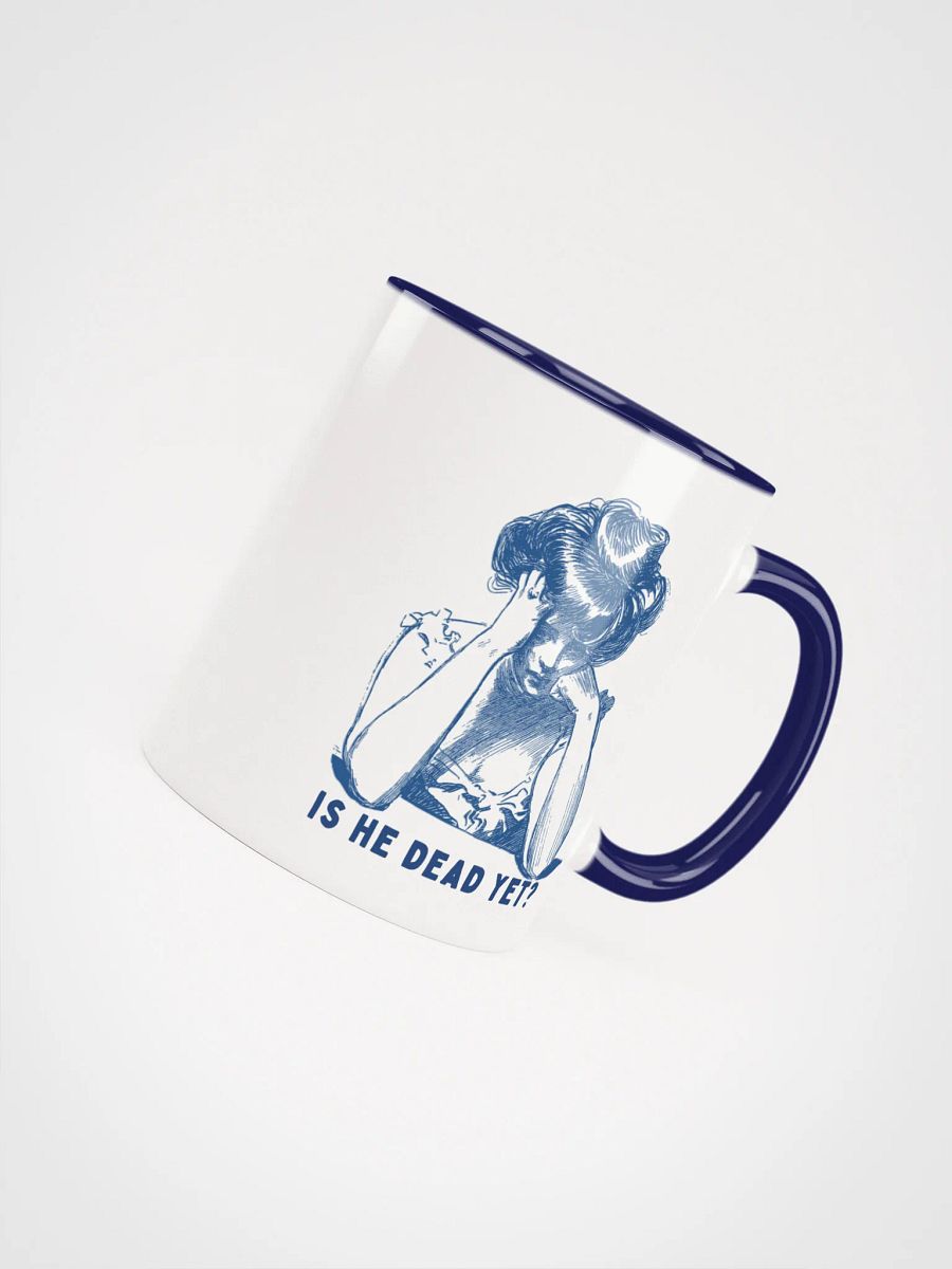 Is He Dead Yet? Mug - Being Liberal product image (4)