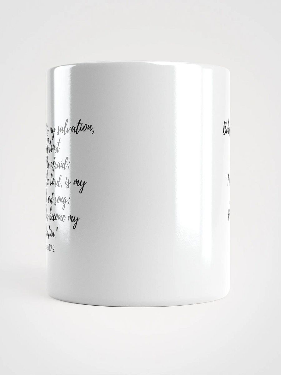 Behold, God Is My Salvation, I Will Trust And Not Be Afraid; For Yah Isaiah 12:2 White Glossy Mug 11/15/20oz product image (5)