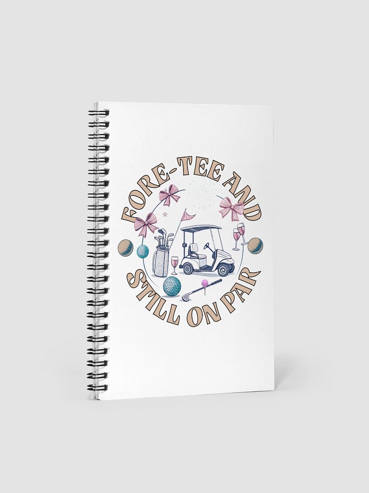 Fore Tee And Still On Par Golfing Celebration Spiral Notebook product image (2)