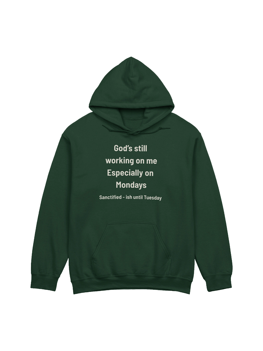 God’s Still Working on Me — Especially Mondays | Sanctified-ish Christian Humor Hoodie product image (13)