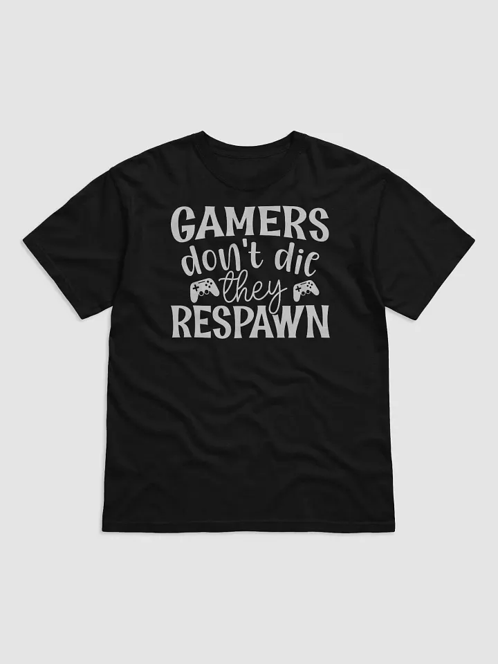 Gamers Don't Die They Respawn Tee product image (1)