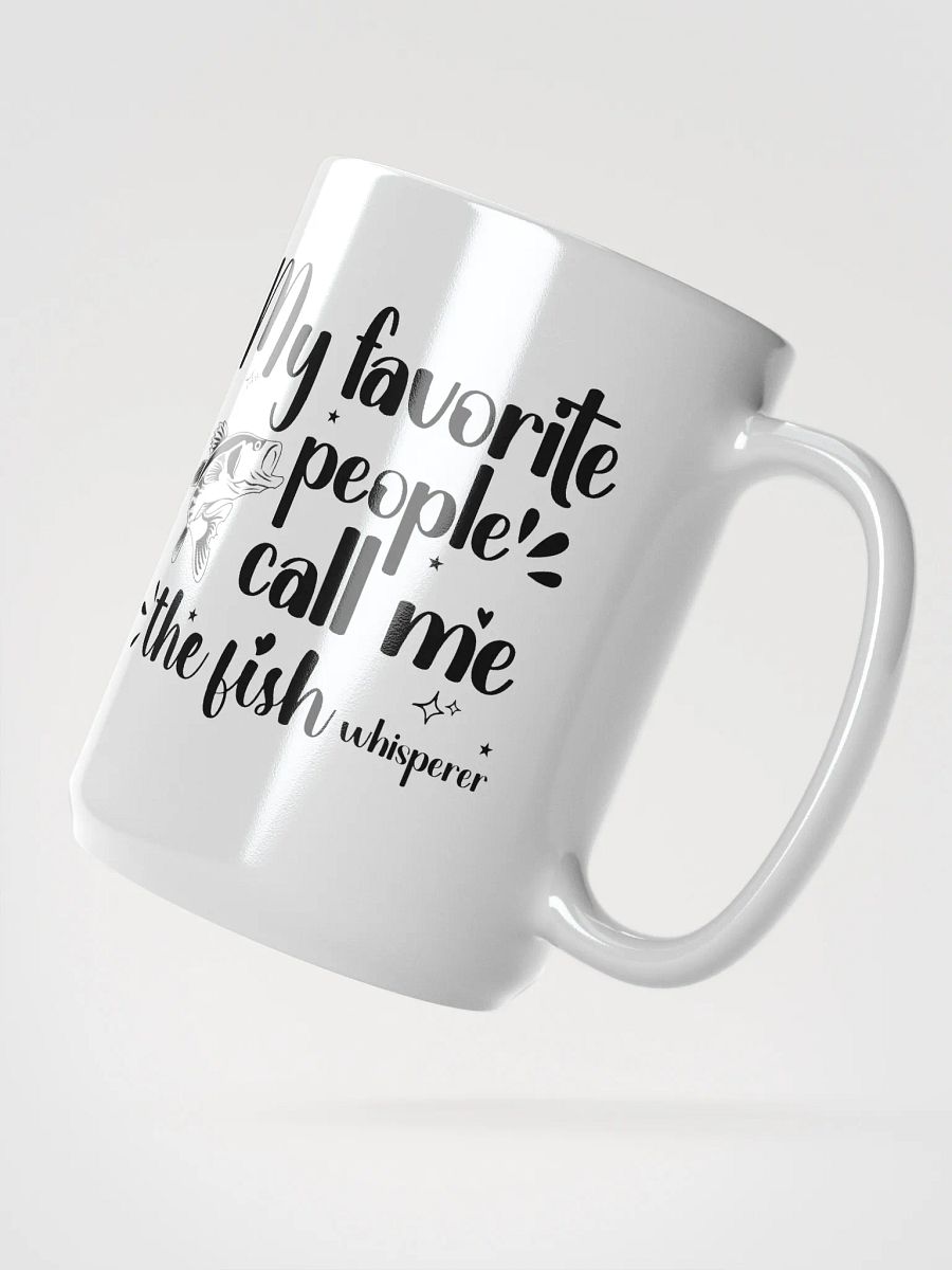 My Favorite People Call Me The Fish Whisperer, White Glossy Ceramic Mug product image (2)